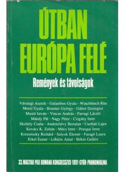 Békés Gellért, Czigány István - Útban Európa felé (dedikált) Békés Gellért, Czigány István - Útban Európa felé (dedikált), Róma 1991 antikvár könyv