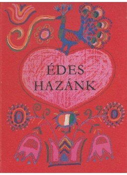 Antalffy Gyula - Édes hazánk Antalffy Gyula - Édes hazánk, Budapest 1983 antikvár könyv