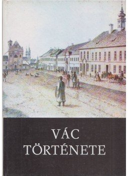 Sápi Vilmos, dr. - Vác története I., Szentendre 1983 antikvár könyv