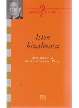 Spangel Péter - Isten bizalmasa Spangel Péter - Isten bizalmasa, 2010 antikvár könyv