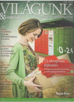 Molnár Márta (szerk.), Gyarmati László, Rácz Dávid - Világunk & Értékeink 2014. nyár Molnár Márta (szerk.), Gyarmati László, Rácz Dávid - Világunk & Értékeink 2014. nyár, Budapest 2014 antikvár könyv