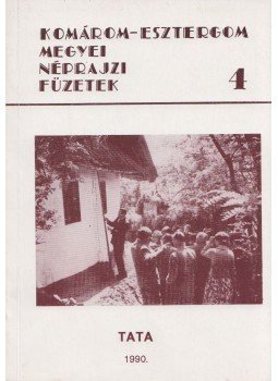 Körmendi Géza - Komárom-Esztergom megyei néprajzi füzetek 4., Tata 1990 antikvár könyv