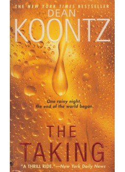 Dean, Koontz - The Taking Dean, Koontz - The Taking, New York 2005 antikvár könyv