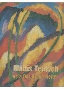 Bajkay Éva, Jurecskó László (szerk.), Kishonthy Zsolt, Tímár Árpád (szerk.) - Mattis Teutsch és a Der Blaue Reiter Bajkay Éva, Jurecskó László (szerk.), Kishonthy Zsolt, Tímár Árpád (szerk.) - Mattis Teutsch és a Der Blaue Reiter, Budapest-Miskolc 2001 antikvár könyv