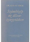 Dr. Kalas Tibor - Számítógép az államigazgatásban