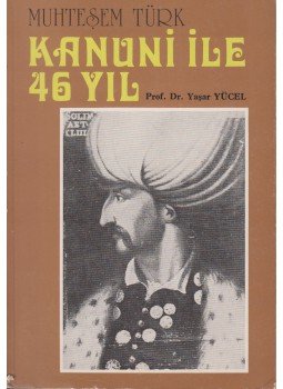 Yasal Yücel - Muhtesem türk kanuni ile 46 yil, Ankara 1987 antikvár könyv