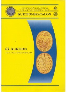 Höhn, Heidrun - Leipziger Münzhandlung und Auktion Heidrun Höhn - Auktionskatalog - 63. Auktion Höhn, Heidrun - Leipziger Münzhandlung und Auktion Heidrun Höhn - Auktionskatalog - 63. Auktion, Leipzig 2008 antikvár könyv