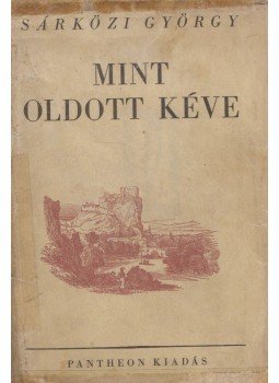 Sárközi György - Mint oldott kéve (aláírt),  0 antikvár könyv