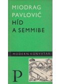 Pavlovic, Miodrag - Híd a semmibe