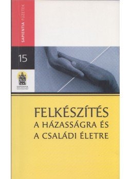 Takács Gábor, Puskás Attila, Roger Burggraeve, Kopp Mária, Dávid Beáta, Hortobágyiné Nagy Ágnes, Jávor Ferenc, Szászi Balázs, Somhegyi Annamária - Felkészítés a házasságra és a családi életre Takács Gábor, Puskás Attila, Roger Burggraeve, Kopp Mária, Dávid Beáta, Hortobágyiné Nagy Ágnes, Jávor Ferenc, Szászi Balázs, Somhegyi Annamária - Felkészítés a házasságra és a családi életre, Budapest 2009 antikvár könyv