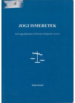 Dr. Dános Valér, dr. Lakatos János, Sóti Kálmán - Jogi ismeretek Dr. Dános Valér, dr. Lakatos János, Sóti Kálmán - Jogi ismeretek, Budapest 1999 antikvár könyv