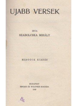 Szabolcska Mihály - Ujabb versek Szabolcska Mihály - Ujabb versek, Budapest 1909 antikvár könyv