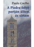 Paulo Coelho - A Piedra folyó partján ültem és sírtam