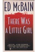 Ed McBain - There Was a Little Girl