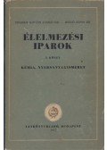 Telegdy Kováts László Dr.,Holló János - Élelmezési iparok I. kötet - Kémia, nyersanyagismeret
