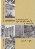 Balázs György,Borosnyói Adorján,Tóth Ernő - Műegyetemen végzett építőmérnökök és munkásságuk 1957-1961