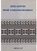 Flórián Mária - Kézi szövés ipari társadalmakban