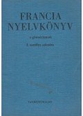 Gergelyi Mihály,Nagyajtósi István - Francia nyelvkönyv a gimnáziumok I. osztálya számára