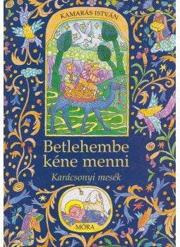 Kamarás István - Betlehembe kéne menni (dedikált),  2006 antikvár könyv