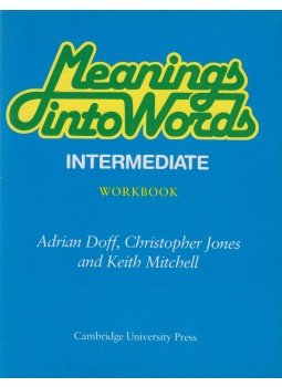 Adrian Doff, Christopher Jones, Keith Mitchell - Meanings into Words Adrian Doff, Christopher Jones, Keith Mitchell - Meanings into Words, Cambridge 1991 antikvár könyv