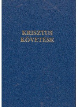 Kempis Tamás - Krisztus követése Kempis Tamás - Krisztus követése, Budapest 2014 antikvár könyv