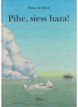 Hans de Beer - Pihe, siess haza! Hans de Beer - Pihe, siess haza!, Budapest 2004 antikvár könyv