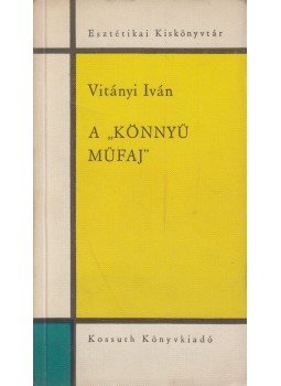 Vitányi Iván - A "könnyű műfaj" Vitányi Iván - A "könnyű műfaj", Budapest 1965 antikvár könyv