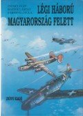 Sárhidai Gyula,Rozsos László,Pataky Iván - Légi háború Magyarország felett 2. kötet