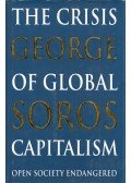 Soros, George - The Crisis of Global Capitalism: Open Society Endangered