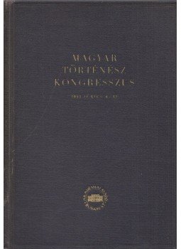 Lukács Lajos - Magyar történész kongresszus 1953 június 6-13, Budapest 1954 antikvár könyv