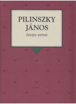 Pilinszky János - Pilinszky János összes versei Pilinszky János - Pilinszky János összes versei, Budapest 2001 antikvár könyv