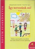 Balogh Katalin Gabriella,Kendrella Ágnes - Így tervezünk mi! Tavasz