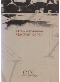 Serdián Miklós György - Magyar Napló Serdián Miklós György - Magyar Napló, Budapest 2003 antikvár könyv
