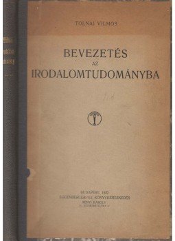 Tolnai Vilmos - Bevezetés az irodalomtudományba (dedikált), Budapest 1922 antikvár könyv