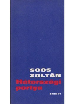 Soós Zoltán - Hátországi portya (dedikált, aláírt) Soós Zoltán - Hátországi portya (dedikált, aláírt), Budapest 1982 antikvár könyv