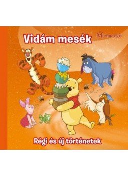  - Micimackó - Vidám mesék - Régi és új történetek - Régi és új történetek, null 2011 antikvár könyv