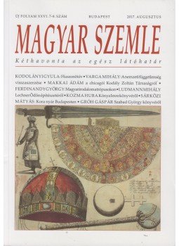Gróh Gáspár - Magyar Szemle 2017. augusztus Gróh Gáspár - Magyar Szemle 2017. augusztus, Budapest 2017 antikvár könyv