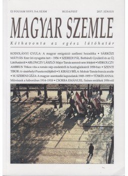 Kodolányi Gyula - Magyar Szemle 2017. június Kodolányi Gyula - Magyar Szemle 2017. június, Budapest 2017 antikvár könyv