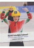 D. Tóth Kriszta,Lengyel Lajos,Szőke Viktória,Soós György,Gombkötő Borbála,Szklenár Gabriella - Hadd küzdjek bátran!