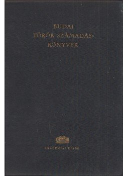 Fekete Lajos, Káldy-Nagy Gyula - Budai török számadáskönyvek 1550-1580 Fekete Lajos, Káldy-Nagy Gyula - Budai török számadáskönyvek 1550-1580, Budapest 1962 antikvár könyv