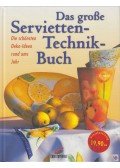Erika Bock,Ulrike Geisemeier,Gudrun Hettinger,Regina Miethke,Ingrid Moras - Das große Servietten-Technik-Buch