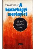 Nemes Dezső - A biatorbágyi merénylet és ami mögötte van... (dedikált)