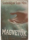 Szentmihályiné Szabó Mária - Magvetők