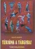 Blahó András - Térjünk a tárgyra!