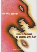 Zurhorst, Eva-Maria - Szeresd önmagad, és mindegy, kivel élsz
