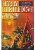 TURTLEDOVE, HARRY - World War - In the Balance