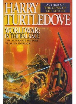 TURTLEDOVE, HARRY - World War - In the Balance TURTLEDOVE, HARRY - World War - In the Balance, New York 1994 antikvár könyv