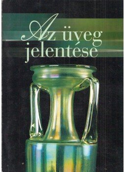 Varga Vera - Az üveg jelentése Varga Vera - Az üveg jelentése, Budapest 2002 antikvár könyv