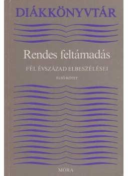 Bródy Sándor, Molnár Ferenc, Tömörkény István, Ambrus Zoltán - Rendes feltámadás I. Bródy Sándor, Molnár Ferenc, Tömörkény István, Ambrus Zoltán - Rendes feltámadás I., Budapest 1988 antikvár könyv