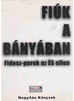 Kovács Zoltán, Tarnói Gizella (szerk.) - Fiúk a bányában (dedikált) Kovács Zoltán, Tarnói Gizella (szerk.) - Fiúk a bányában (dedikált), Budapest 2000 antikvár könyv